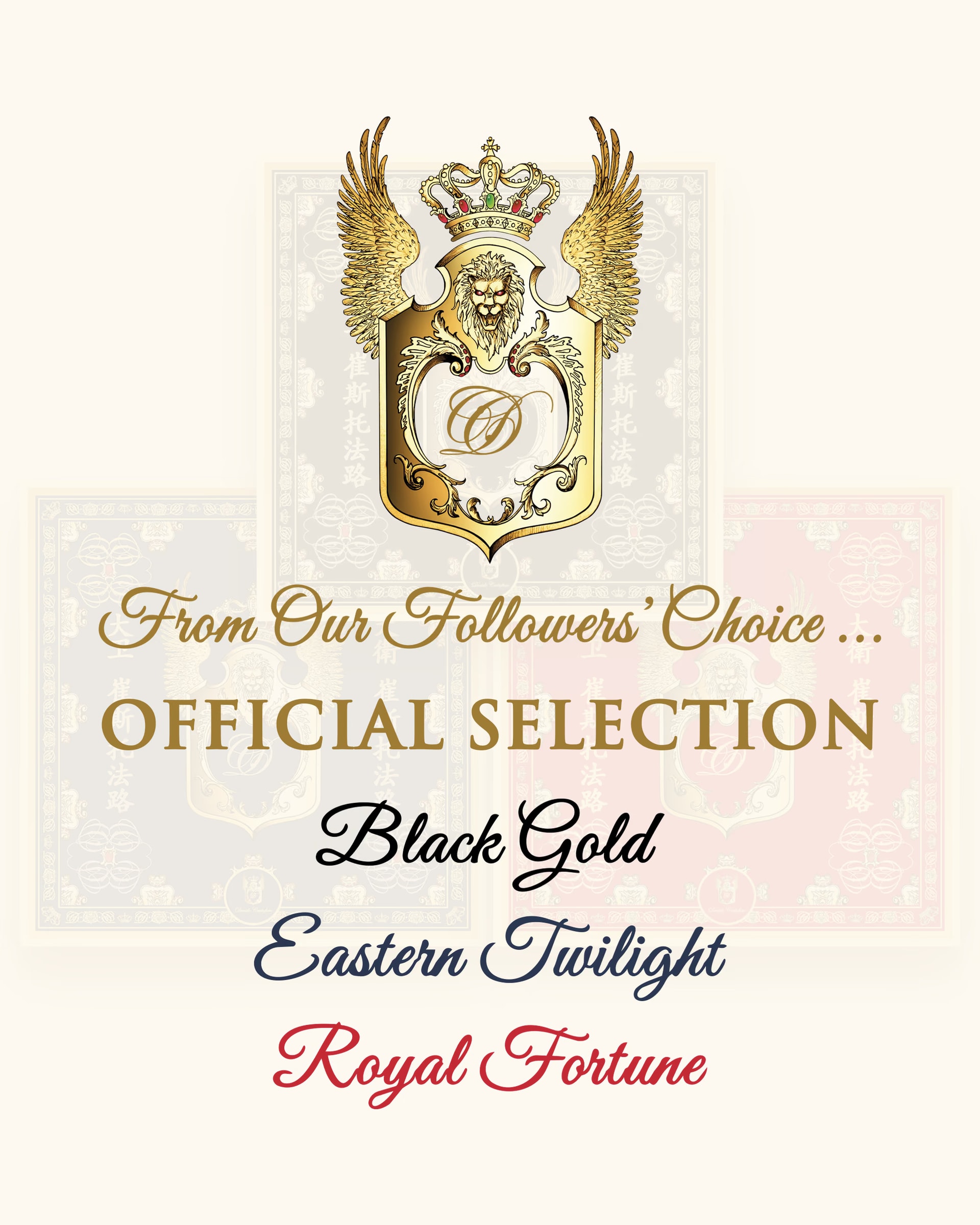 El escudo dorado y la inscripción en inglés «From Our Followers’ Choice… Official Selection: Black Gold, Eastern Twilight, Royal Fortune»